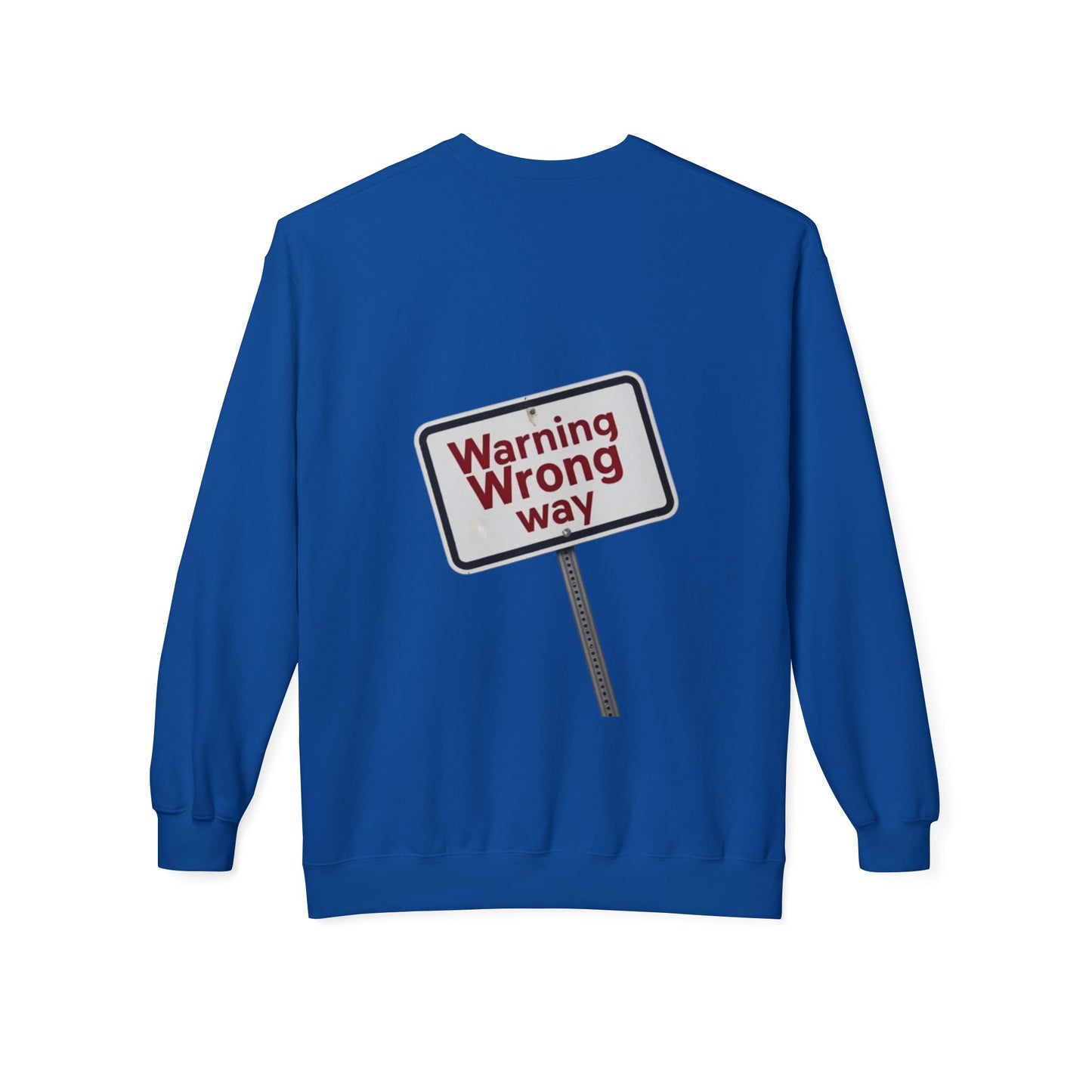 Unisex Warning Wrong Way Fleece Crewneck Sweatshirt