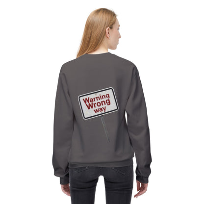 Unisex Warning Wrong Way Fleece Crewneck Sweatshirt
