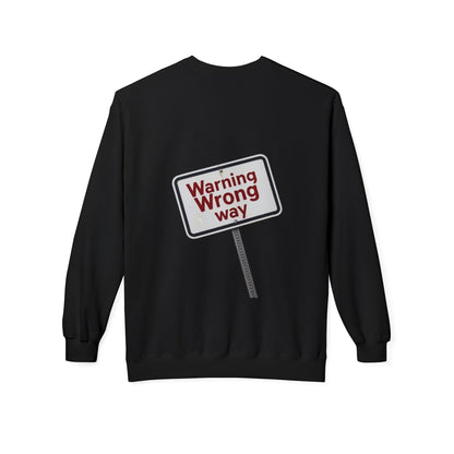 Unisex Warning Wrong Way Fleece Crewneck Sweatshirt