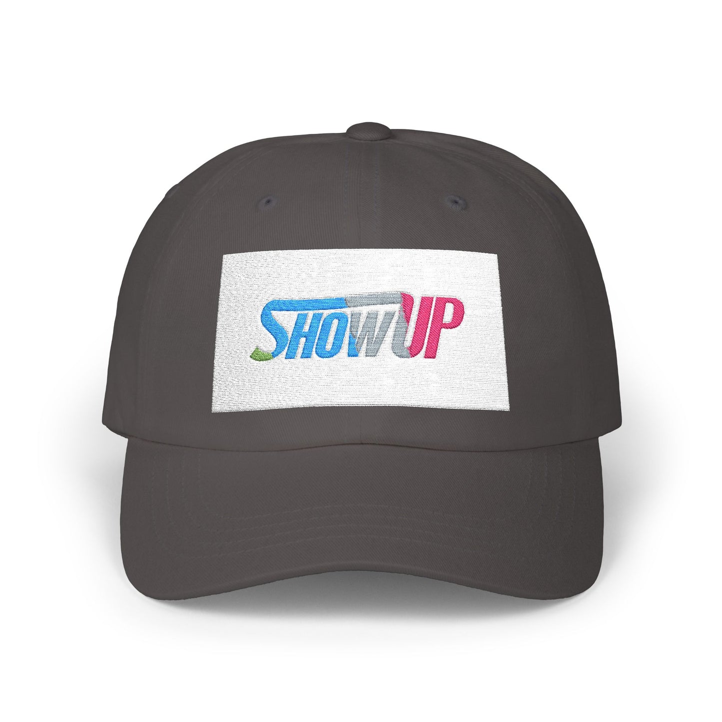 Show Up Classic Dad Cap - Casual Everyday Hat, Unisex Baseball Cap, Gift for Dad, Outdoor Hat, Inspirational Accessories