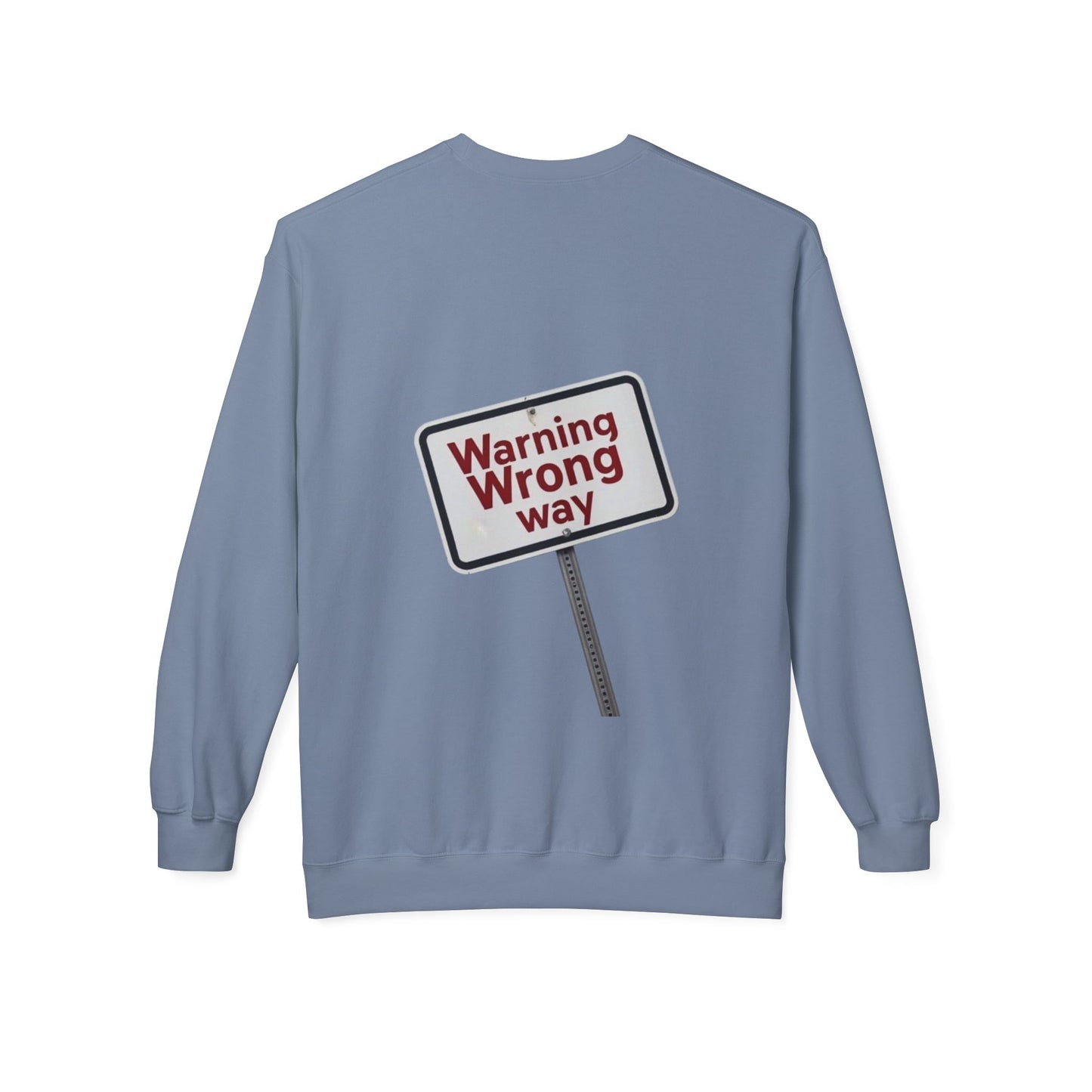 Unisex Warning Wrong Way Fleece Crewneck Sweatshirt