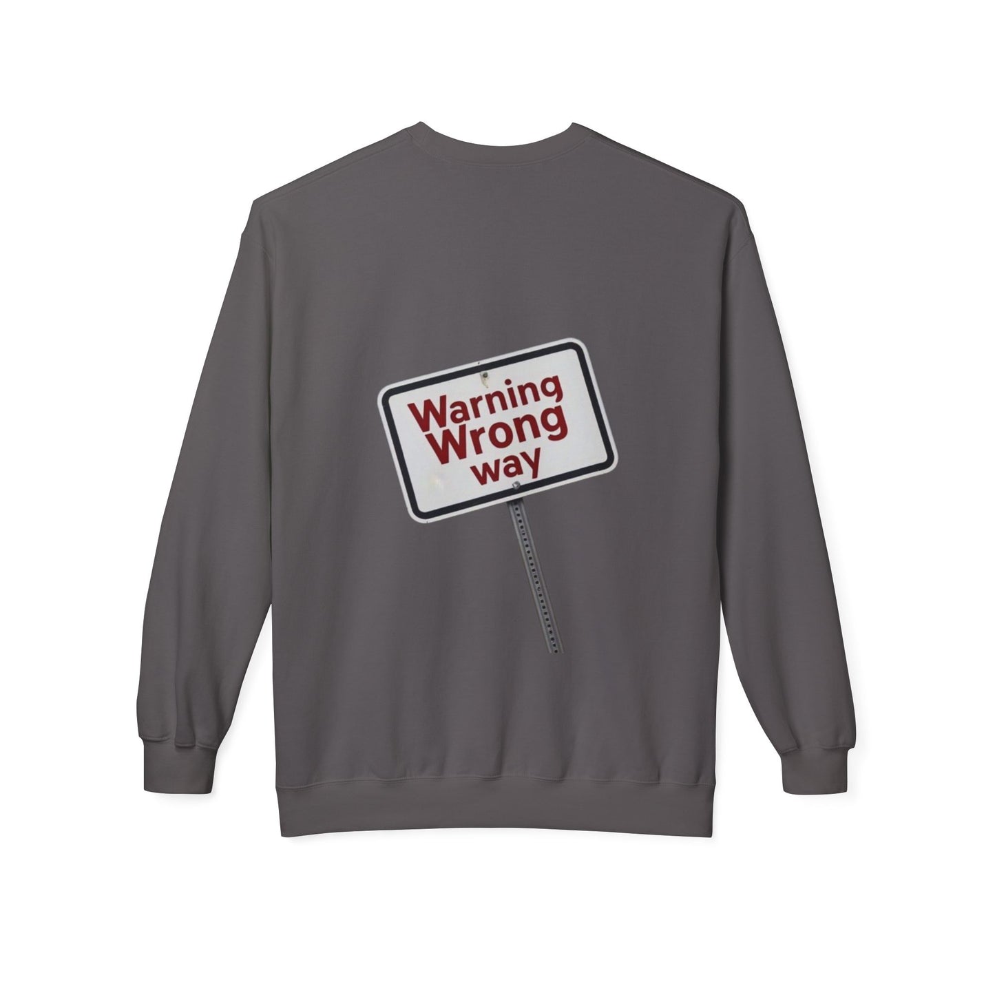 Unisex Warning Wrong Way Fleece Crewneck Sweatshirt