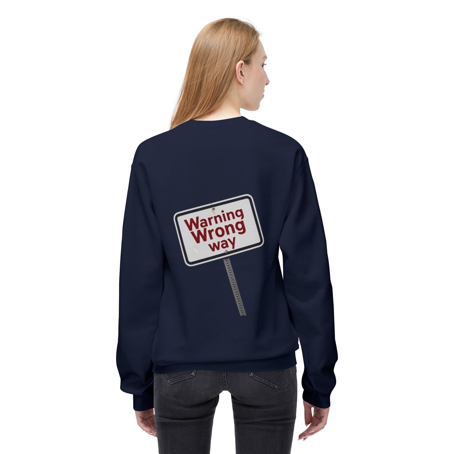 Unisex Warning Wrong Way Fleece Crewneck Sweatshirt