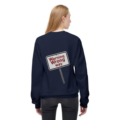 Unisex Warning Wrong Way Fleece Crewneck Sweatshirt