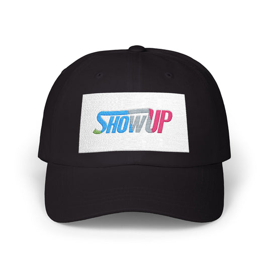Show Up Classic Dad Cap - Casual Everyday Hat, Unisex Baseball Cap, Gift for Dad, Outdoor Hat, Inspirational Accessories