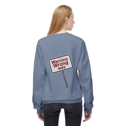 Unisex Warning Wrong Way Fleece Crewneck Sweatshirt